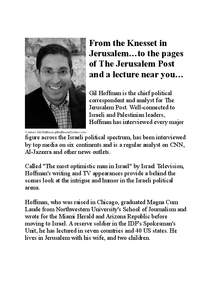 From the Knesset in Jerusalem…to the pages of The Jerusalem Post and a lecture near you… Gil Hoffman is the chief political correspondent and analyst for The