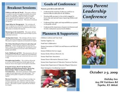 Breakout Sessions Children with Special Needs - This session will focus on available resources and support for families that include a child with a disability. Individual Family Service Plans (IFSPs) and Individualized E