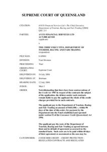 SUPREME COURT OF QUEENSLAND CITATION: AVCO Financial Services Ltd v The Chief Executive, Department of Tourism, Racing and Fair TradingQSC 211