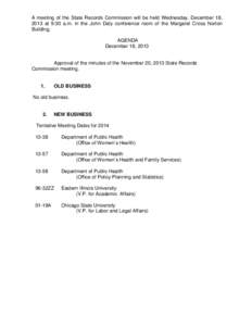 A meeting of the State Records Commission will be held Wednesday, December 18, 2013 at 9:30 a.m. in the John Daly conference room of the Margaret Cross Norton Building. AGENDA December 18, 2013