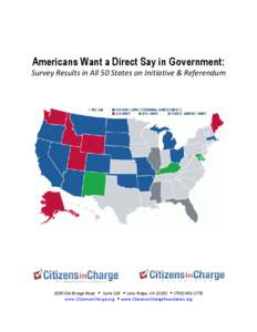 Americans Want a Direct Say in Government: Survey Results in All 50 States on Initiative & Referendum 2050 Old Bridge Road  Suite 103  Lake Ridge, VA 22192 [removed]www.CitizensinCharge.org  www.CitizensinChar