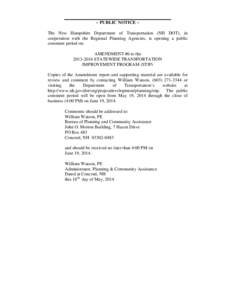 ~ PUBLIC NOTICE ~ The New Hampshire Department of Transportation (NH DOT), in cooperation with the Regional Planning Agencies, is opening a public comment period on: AMENDMENT #6 to the[removed]STATEWIDE TRANSPORTATION