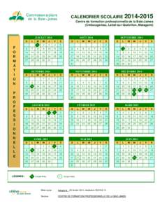 CALENDRIER SCOLAIRE[removed]Centre de formation professionnelle de la Baie-James (Chibougamau, Lebel-sur-Quévillon, Matagami) JUILLET 2014 D