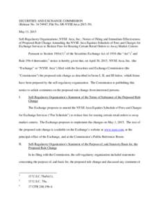 SECURITIES AND EXCHANGE COMMISSION (Release No; File No. SR-NYSEArcaMay 13, 2015 Self-Regulatory Organizations; NYSE Arca, Inc.; Notice of Filing and Immediate Effectiveness of Proposed Rule Change Am