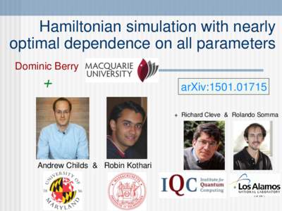 Hamiltonian simulation with nearly optimal dependence on all parameters Dominic Berry +