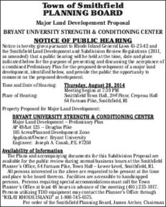 Town of Smithfield PLANNING BOARD Major Land Developement Proposal BRYANT UNIVERSITY STRENGTH & CONDITIONING CENTER NOTICE OF PUBLIC HEARING Notice is hereby given pursuant to Rhode Island General Laws[removed]and
