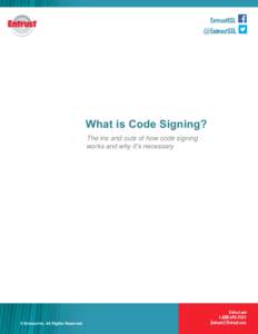 What is Code Signing? The ins and outs of how code signing works and why it’s necessary Entrust Inc. Reserved.