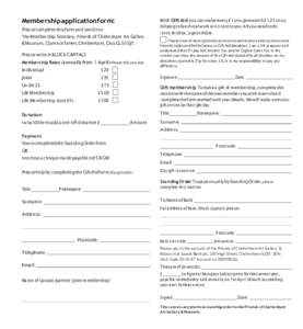 Membership application form: Please complete this form and send it to: The Membership Secretary, Friends of Cheltenham Art Gallery & Museum, Clarence Street, Cheltenham, Glos GL50 3JT. Please write in BLOCK CAPITALS Memb