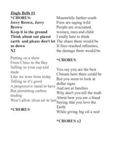 Jingle Bells #1 *CHORUS: Jerry Brown, Jerry Brown Keep it in the ground Think about our planet