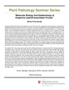 Plant Pathology Seminar Series “Molecular Biology And Epidemiology of Grapevine Leafroll-Associated Viruses” Bhanu Priya Donda Grapevine leafroll disease (GLD) is recognized as one of the most serious impediments to 