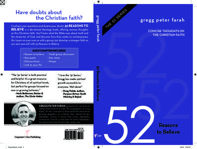 Confront your questions and disarm your doubt. 52 REASONS TO BELIEVE is a devotional theology book, offering concise thoughts on the Christian faith. You’ll learn what the Bible says about itself and the character of G