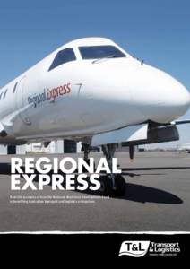Regional Express Real-life accounts of how the National Workforce Development Fund is benefiting Australian transport and logistics enterprises.  Regional