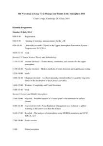 8th Workshop on Long-Term Changes and Trends in the Atmosphere 2014 Clare College, Cambridge[removed]July 2014 Scientific Programme Monday 28 July[removed]:00-9:40