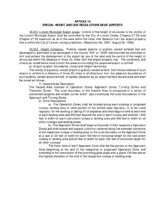 ARTICLE 18 SPECIAL HEIGHT AND USE REGULATIONS NEAR AIRPORTS[removed]Lincoln Municipal Airport areas. Control of the height of structures in the vicinity of the Lincoln Municipal Airport shall be controlled by the City of 