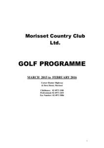 Morisset Country Club Ltd. GOLF PROGRAMME MARCH 2015 to FEBRUARY 2016 Corner Hunter Highway