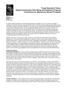 Tough Economic Times: Supporting Student Well-Being and Academic Progress Information for Elementary School Principals It’s been a difficult semester for Principal Adele Escudero. Supplies are low; the free lunch budge