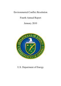 Environmental Conflict Resolution Fourth Annual Report January 2010 U.S. Department of Energy