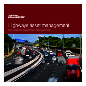 Highways asset management Our European capabilities and experience Lifecycle asset management Our specialist asset management and whole life costing services maximise asset portfolio value, create lasting