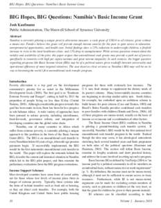 BIG Hopes, BIG Questions: Namibia’s Basic Income Grant  BIG Hopes, BIG Questions: Namibia’s Basic Income Grant Josh Kaufmann Public Administration, The Maxwell School of Syracuse University Abstract