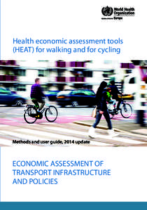 Health economic assessment tools (HEAT) for walking and for cycling Methods and user guide, 2014 update  ECONOMIC ASSESSMENT OF