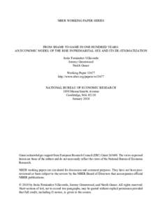 NBER WORKING PAPER SERIES  FROM SHAME TO GAME IN ONE HUNDRED YEARS: AN ECONOMIC MODEL OF THE RISE IN PREMARITAL SEX AND ITS DE-STIGMATIZATION Jesús Fernández-Villaverde Jeremy Greenwood