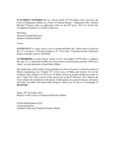 IT IS BEING NOTIFIED that by a decree dated 10th November, 2011, given by the Court of Magistrates (Malta) as a Court of Criminal Inquiry – (Magistrate Dott. Antonio Micallef Trigona) after an application filed on the 