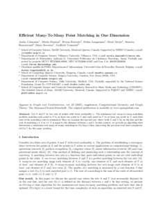 Efficient Many-To-Many Point Matching in One Dimension Justin Colannino1 , Mirela Damian2 , Ferran Hurtado3 , Stefan Langerman4, Henk Meijer5 , Suneeta Ramaswami6 , Diane Souvaine7 , Godfried Toussaint8 1  2