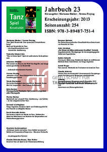 Jahrbuch 23  Herausgeber: Marianne Bäcker , Verena Freytag Erscheinungsjahr: 2013 Seitenanzahl: 254