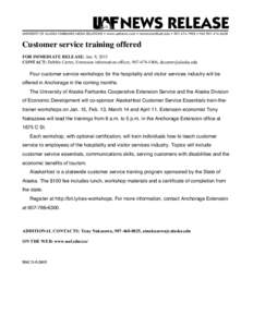 Customer service training offered FOR IMMEDIATE RELEASE: Jan. 9, 2015 CONTACT: Debbie Carter, Extension information officer, [removed], [removed] Four customer service workshops for the hospitality and visit
