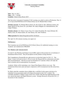 University Assessment Committee Meeting Minutes Date: May 16, 2012 Time: 2:30 – 3:30 PM Location: Odum Library Room 2619