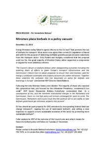 PRESS RELEASE – For Immediate Releasei  Ministers place biofuels in a policy vacuum