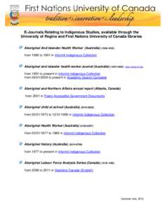E-Journals Relating to Indigenous Studies, available through the University of Regina and First Nations University of Canada libraries Aboriginal And Islander Health Worker (Australiafrom 1990 to 1991 in In