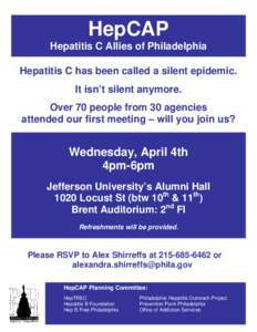 HepCAP Hepatitis C Allies of Philadelphia Hepatitis C has been called a silent epidemic. It isn’t silent anymore. Over 70 people from 30 agencies attended our first meeting – will you join us?