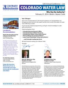 12th Annual Conference – Live  COLORADO WATER LAW Who Has the Authority?  February 21, 2014 • Westin • Beaver Creek
