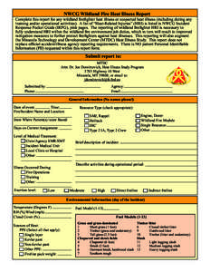 NWCG Wildland Fire Heat Illness Report  Complete this report for any wildland firefighter heat illness or suspected heat illness (including during any training and/ar operational activities). A list of “Heat-Related In