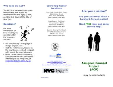 Who runs the ACP? The ACP is a partnership program between the New York City Department for the Aging (DFTA) and the Civil Court of the City of New York.