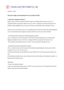 TOHOKU ELECTRIC POWER CO., INC. October 31, 2012 Electricity Supply & Demand Report for the 1st half of FY2012  1. Electricity demand (See Table 1)