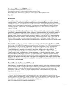 Creating a Minnesota CDFI Network Mary Mathews, former President and CEO, Entrepreneur Fund Michou Kokodoko, Senior Project Manager, Federal Reserve Bank of Minneapolis May 2013 Background Around the country, many commun