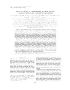 Ecological Applications, 13(1) Supplement, 2003, pp. S47–S64 q 2003 by the Ecological Society of America POPULATION MODELS FOR MARINE RESERVE DESIGN: A RETROSPECTIVE AND PROSPECTIVE SYNTHESIS LEAH R. GERBER,1,7 LOUIS W