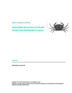 CATCH SHARES IN ACTION  United States Bering Sea and Aleutian Islands Crab Rationalization Program  AUTHORS