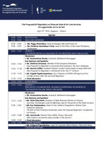 The Proposed EU Regulation on Personal Data & On-Line Services: An opportunity not to be lost April 16th 2014, Zappeion - Athens Agenda 10:00 – 10:30 10:30 – 10:50