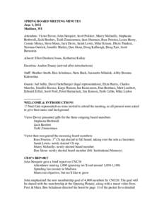 SPRING BOARD MEETING MINUTES June 1, 2011 Madison, WI Attendees: Victor Dover, John Norquist, Scott Polikov, Marcy McInelly, Stephanie Bothwell, Zach Borders, Todd Zimmerman, Sam Sherman, Russ Preston, Laura Heery, Conni