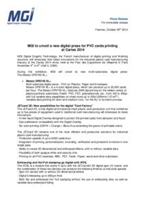 Press Release For immediate release Fresnes, October 30th 2014 MGI to unveil a new digital press for PVC cards printing at Cartes 2014