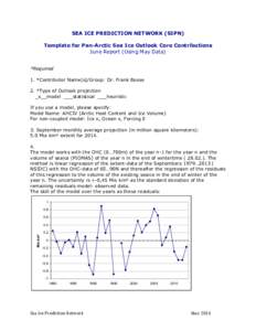 SEA ICE PREDICTION NETWORK (SIPN) Template for Pan-Arctic Sea Ice Outlook Core Contributions June Report (Using May Data) *Required 1. *Contributor Name(s)/Group: Dr. Frank Bosse 2. *Type of Outlook projection