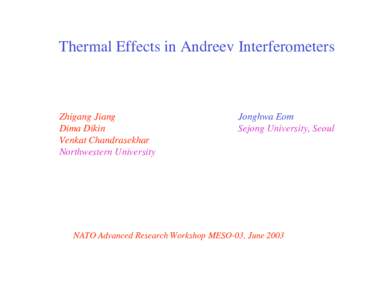 Thermal Effects in Andreev Interferometers  Zhigang Jiang Dima Dikin Venkat Chandrasekhar Northwestern University