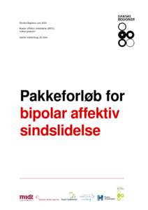 Danske Regioner Juni 2014 Bipolar affektiv sindslidelse (DF31) Voksenpsykiatri Samlet tidsforbrug: 18 timer  Pakkeforløb for