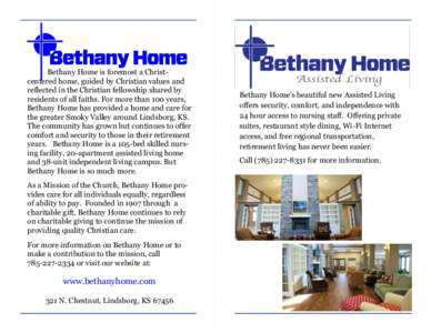 Bethany Home is foremost a Christcentered home, guided by Christian values and reflected in the Christian fellowship shared by residents of all faiths. For more than 100 years, Bethany Home has provided a home and care f
