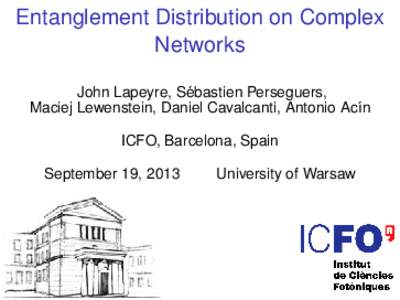 Entanglement Distribution on Complex Networks ´ John Lapeyre, Sebastien Perseguers, Maciej Lewenstein, Daniel Cavalcanti, Antonio Ac´ın