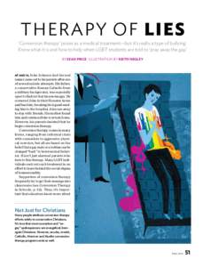 therapy of lies  ‘Conversion therapy’ poses as a medical treatment—but it’s really a type of bullying. Know what it is and how to help when LGBT students are told to ‘pray away the gay.’ By sean price illus