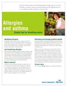 More than 50 million people in the United States suffer from allergies, asthma, or both, and the effects can range from simply annoying to life-threatening. With a little detective work, you can identify your triggers an